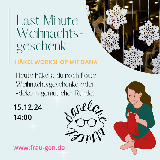 Häkel Workshop- Last Minute Weihnachtsgeschenk 15.12. 14-17:30 Uhr